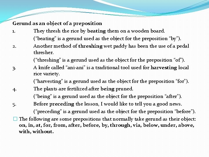 Gerund as an object of a preposition 1. They thresh the rice by beating
