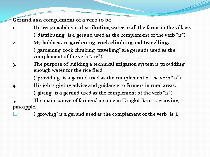Gerund as a complement of a verb to be 1. His responsibility is distributing