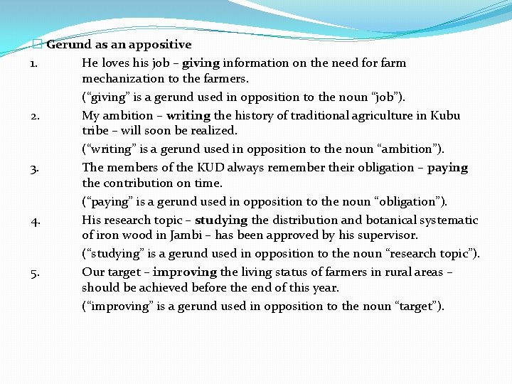 � Gerund as an appositive 1. He loves his job – giving information on