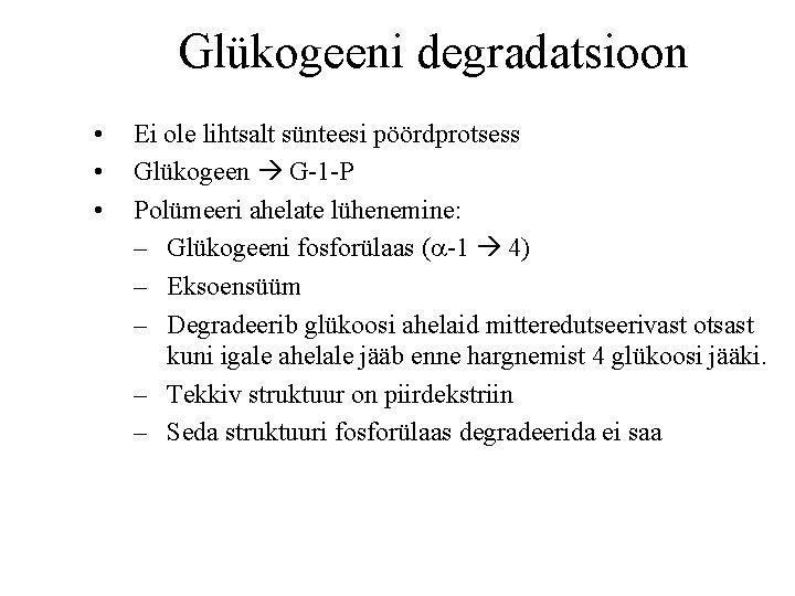 Glükogeeni degradatsioon • • • Ei ole lihtsalt sünteesi pöördprotsess Glükogeen G-1 -P Polümeeri