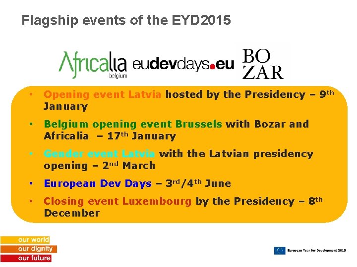 Flagship events of the EYD 2015 • Opening event Latvia hosted by the Presidency