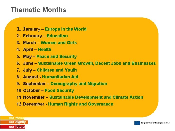 Thematic Months 1. January – Europe in the World 2. February – Education 3.