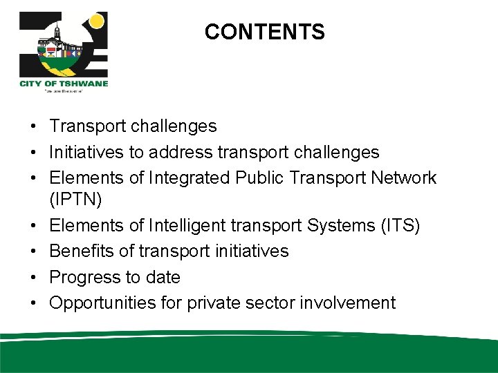 CONTENTS • Transport challenges • Initiatives to address transport challenges • Elements of Integrated