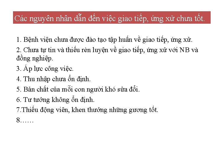 Các nguyên nhân dẫn đến việc giao tiếp, ứng xử chưa tốt. 1. Bệnh