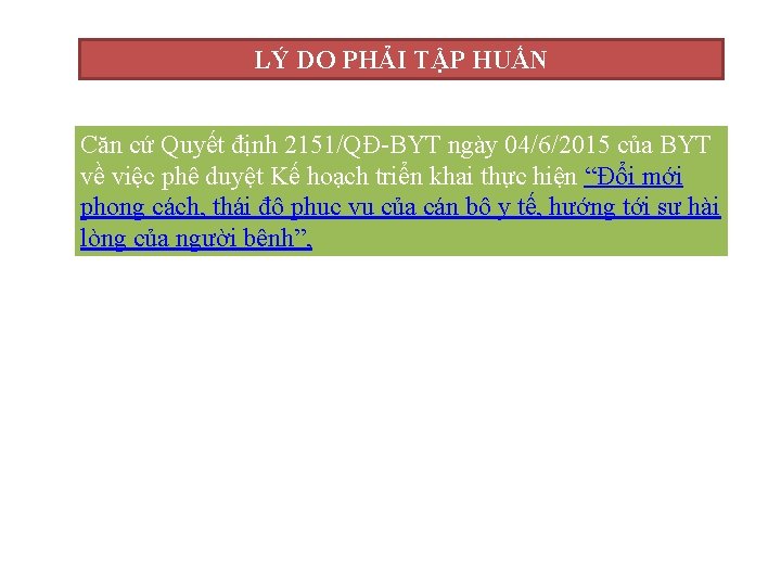 LÝ DO PHẢI TẬP HUẤN Căn cứ Quyết định 2151/QĐ-BYT ngày 04/6/2015 của BYT