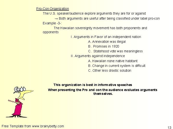 Pro-Con Organization The U. S. speaker/audience explore arguments they are for or against →