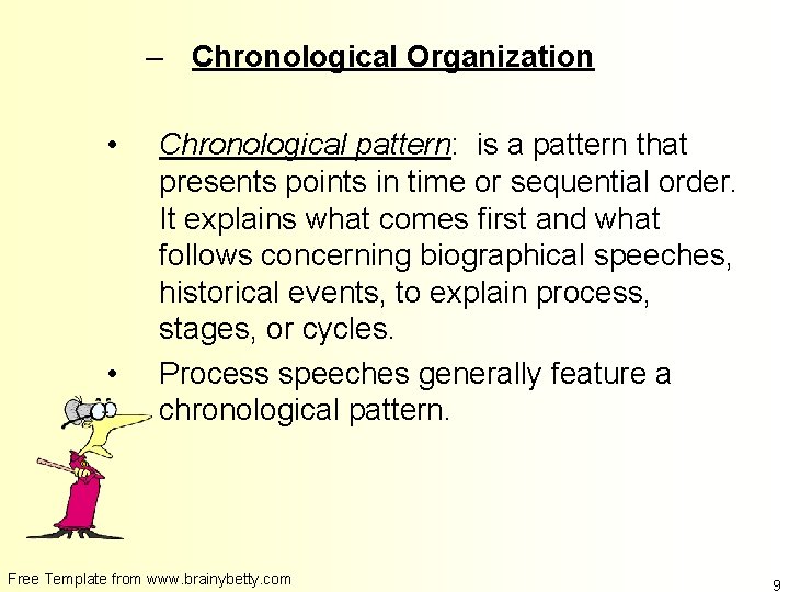 – Chronological Organization • • Chronological pattern: is a pattern that presents points in