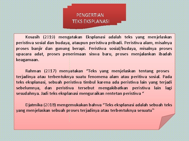 PENGERTIAN TEKS EKSPLANASI Kosasih (2019) mengatakan Eksplanasi adalah teks yang menjelaskan peristiwa sosial dan PENGERTIAN TEKS EKSPLANASI Kosasih (2019) mengatakan Eksplanasi adalah teks yang menjelaskan peristiwa sosial dan