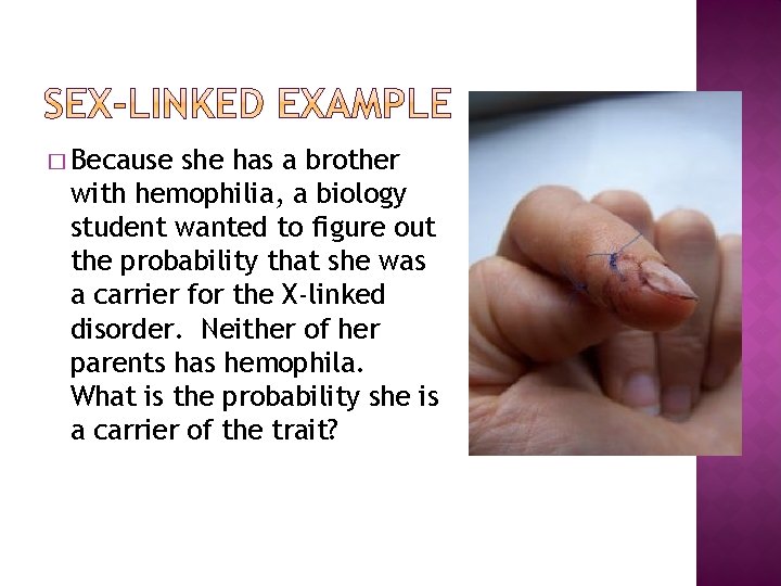 � Because she has a brother with hemophilia, a biology student wanted to figure