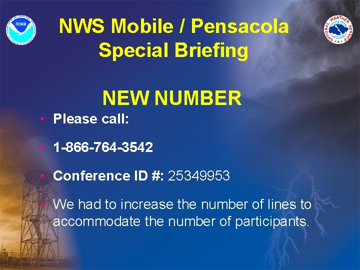 NWS Mobile / Pensacola Special Briefing NEW NUMBER • Please call: • 1 -866