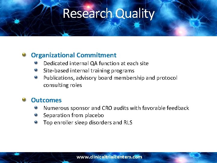 Research Quality Organizational Commitment Dedicated internal QA function at each site Site-based internal training Research Quality Organizational Commitment Dedicated internal QA function at each site Site-based internal training