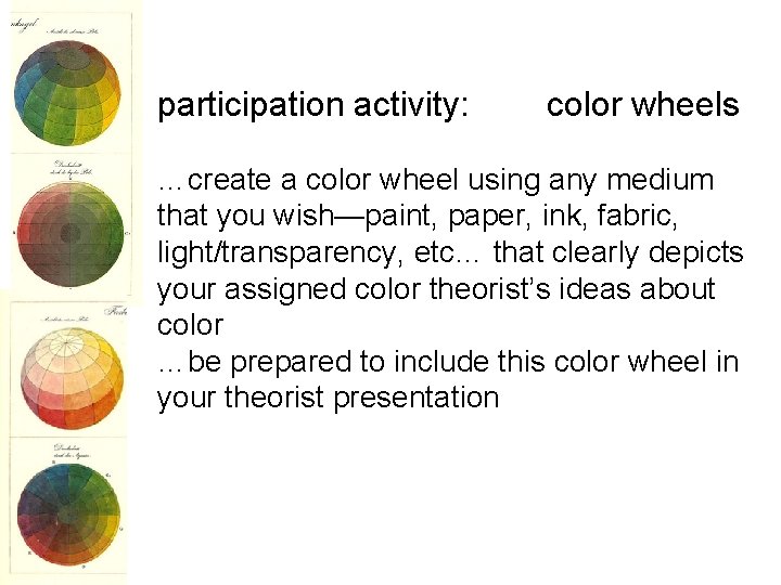 participation activity: color wheels …create a color wheel using any medium that you wish—paint,