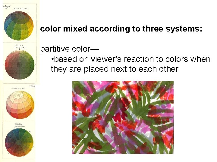 color mixed according to three systems: partitive color— • based on viewer’s reaction to