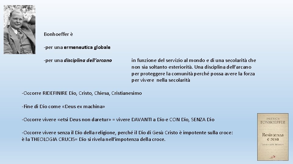 Bonhoeffer è -per una ermeneutica globale -per una disciplina dell’arcano in funzione del servizio