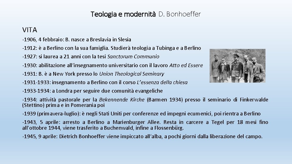 Teologia e modernità D. Bonhoeffer VITA -1906, 4 febbraio: B. nasce a Breslavia in