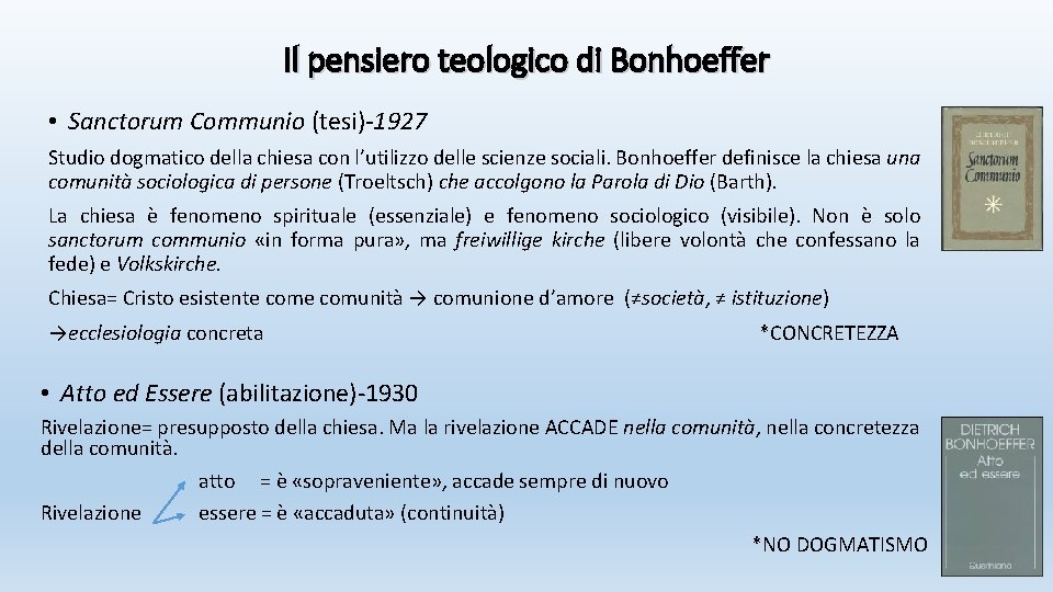 Il pensiero teologico di Bonhoeffer • Sanctorum Communio (tesi)-1927 Studio dogmatico della chiesa con