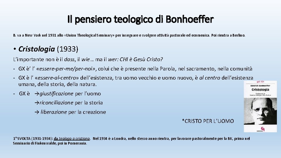 Il pensiero teologico di Bonhoeffer B. va a New York nel 1931 allo «Union