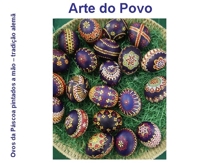 Ovos da Páscoa pintados a mão – tradição alemã Arte do Povo 