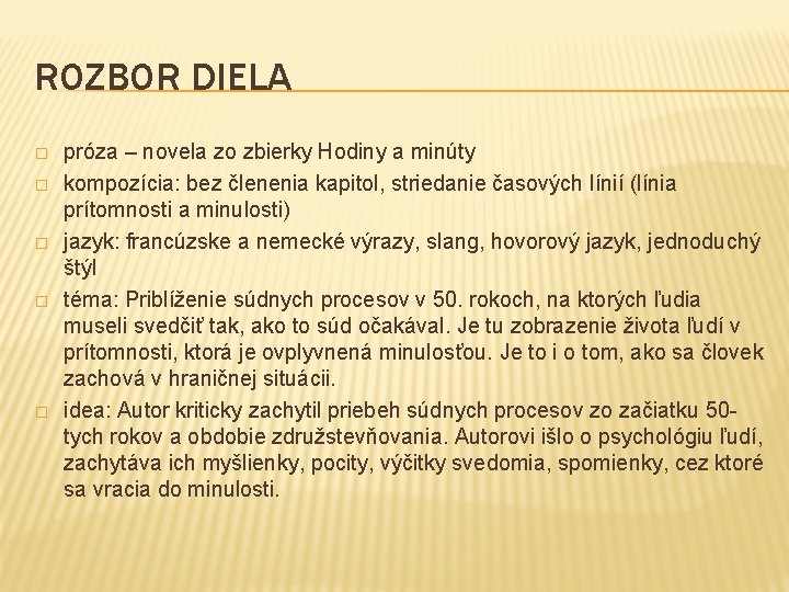 ROZBOR DIELA � � � próza – novela zo zbierky Hodiny a minúty kompozícia: