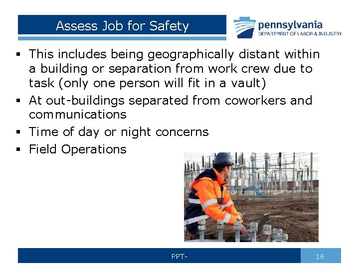 Assess Job for Safety § This includes being geographically distant within a building or