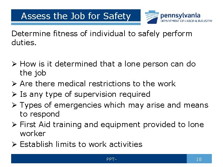 Assess the Job for Safety Determine fitness of individual to safely perform duties. Ø