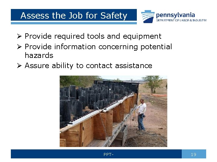 Assess the Job for Safety Ø Provide required tools and equipment Ø Provide information