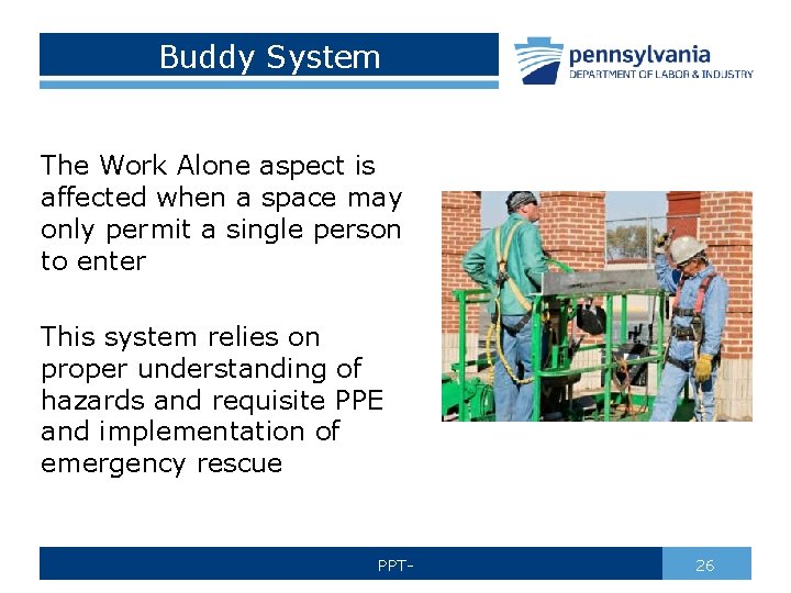 Buddy System The Work Alone aspect is affected when a space may only permit