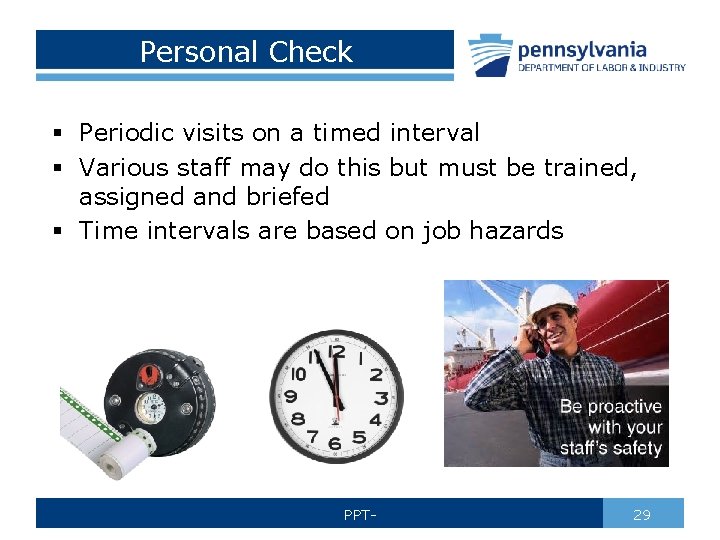 Personal Check § Periodic visits on a timed interval § Various staff may do