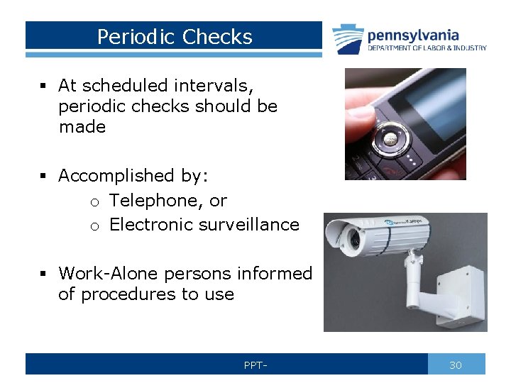 Periodic Checks § At scheduled intervals, periodic checks should be made § Accomplished by: