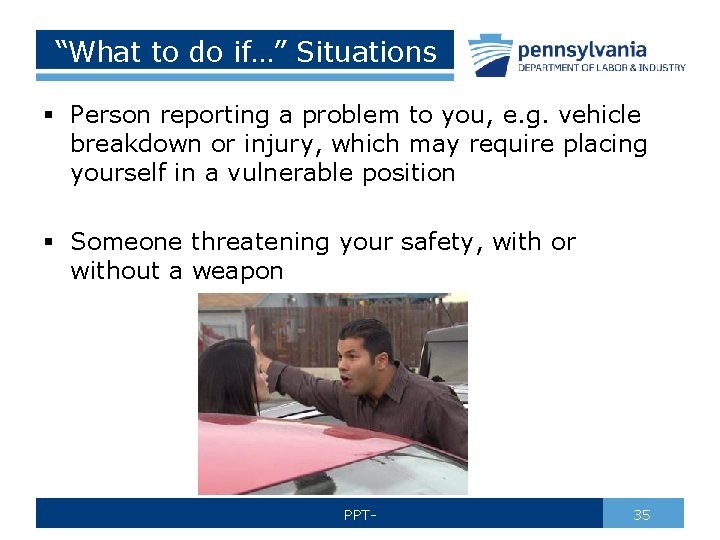 “What to do if…” Situations § Person reporting a problem to you, e. g.