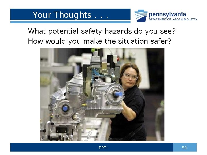 Your Thoughts. . . What potential safety hazards do you see? How would you