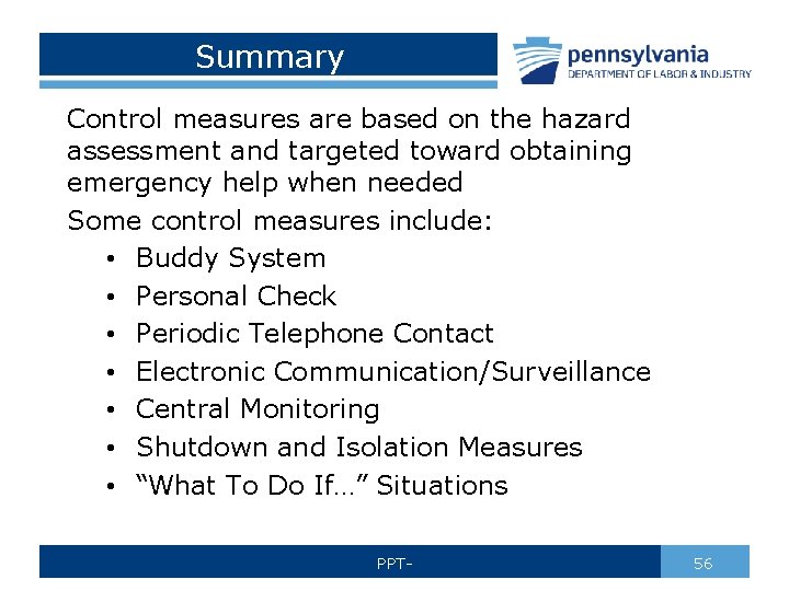 Summary Control measures are based on the hazard assessment and targeted toward obtaining emergency