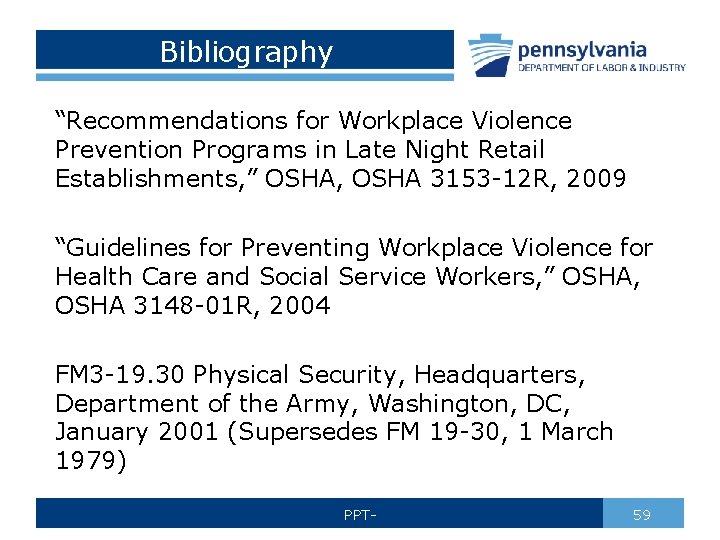 Bibliography “Recommendations for Workplace Violence Prevention Programs in Late Night Retail Establishments, ” OSHA,