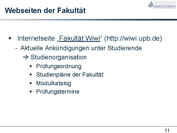 Webseiten der Fakultät § Internetseite „Fakultät Wiwi“ (http: //wiwi. upb. de) - Aktuelle Ankündigungen