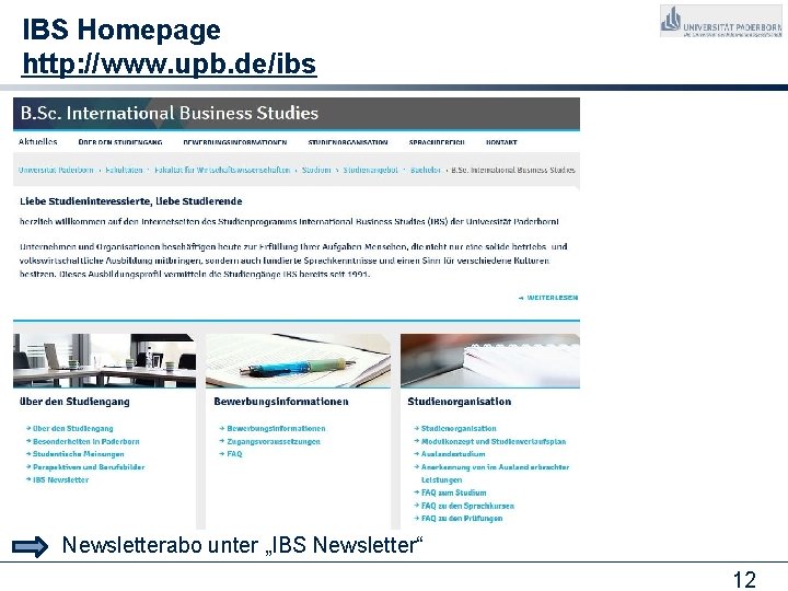 IBS Homepage http: //www. upb. de/ibs Newsletterabo unter „IBS Newsletter“ 12 