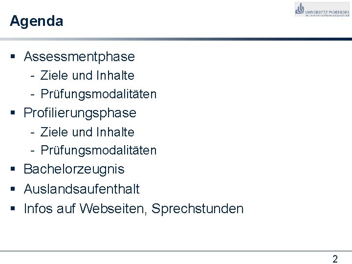 Agenda § Assessmentphase - Ziele und Inhalte - Prüfungsmodalitäten § Profilierungsphase - Ziele und