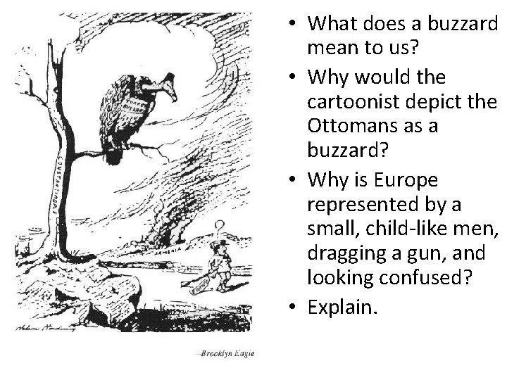 • What does a buzzard mean to us? • Why would the cartoonist • What does a buzzard mean to us? • Why would the cartoonist