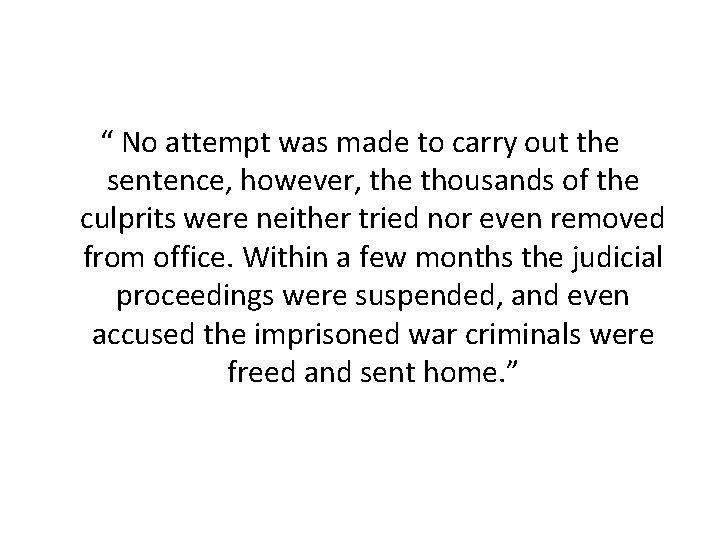 “ No attempt was made to carry out the sentence, however, the thousands of “ No attempt was made to carry out the sentence, however, the thousands of