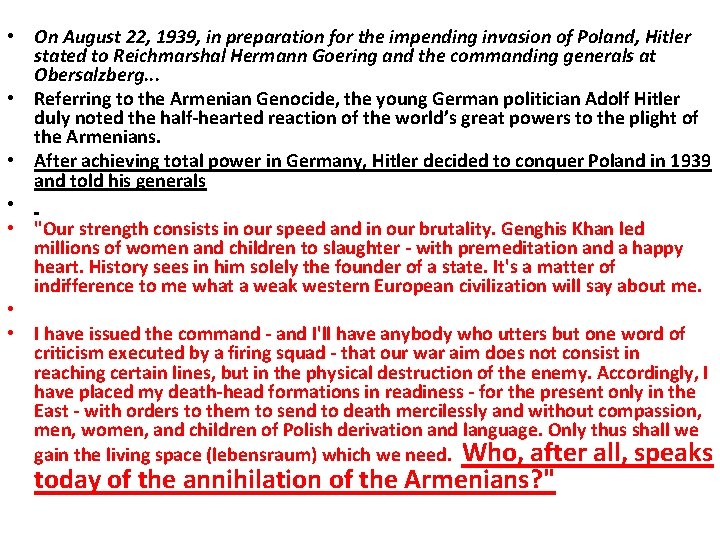 • On August 22, 1939, in preparation for the impending invasion of Poland, • On August 22, 1939, in preparation for the impending invasion of Poland,