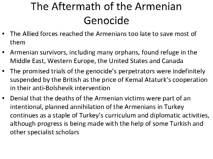 The Aftermath of the Armenian Genocide • The Allied forces reached the Armenians too The Aftermath of the Armenian Genocide • The Allied forces reached the Armenians too