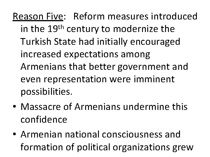 Reason Five: Reform measures introduced in the 19 th century to modernize the Turkish Reason Five: Reform measures introduced in the 19 th century to modernize the Turkish