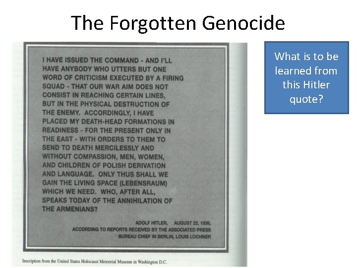 The Forgotten Genocide What is to be learned from this Hitler quote? The Forgotten Genocide What is to be learned from this Hitler quote?