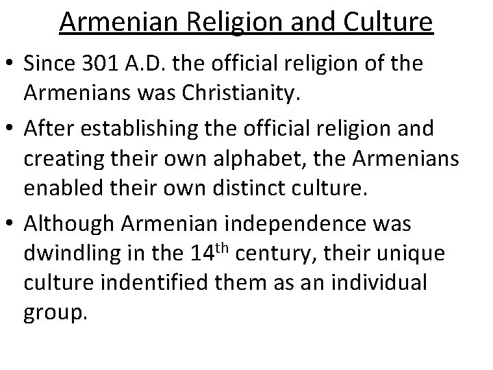 Armenian Religion and Culture • Since 301 A. D. the official religion of the Armenian Religion and Culture • Since 301 A. D. the official religion of the