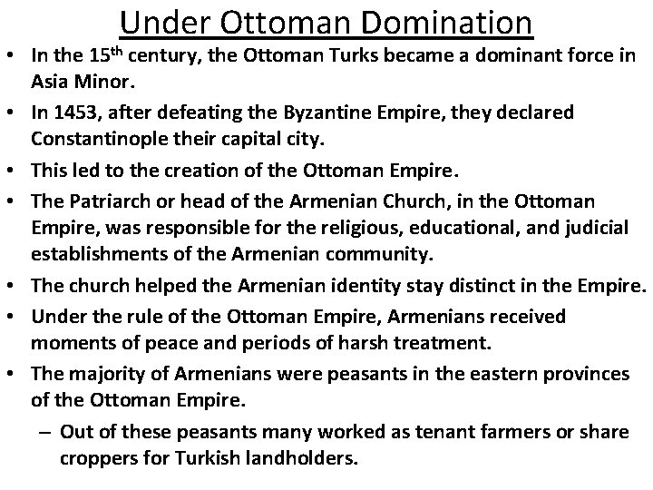 Under Ottoman Domination • In the 15 th century, the Ottoman Turks became a Under Ottoman Domination • In the 15 th century, the Ottoman Turks became a