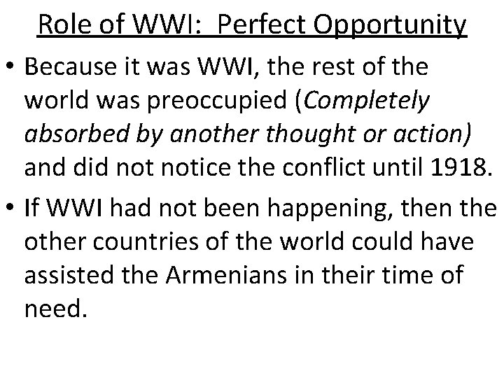 Role of WWI: Perfect Opportunity • Because it was WWI, the rest of the Role of WWI: Perfect Opportunity • Because it was WWI, the rest of the