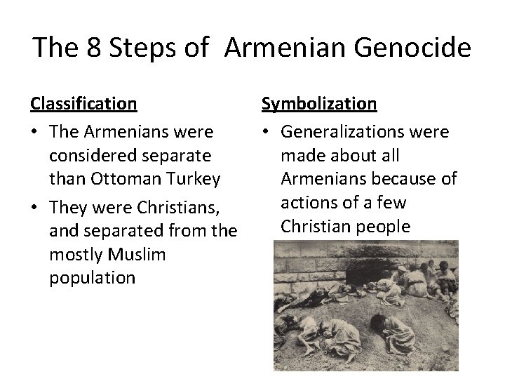 The 8 Steps of Armenian Genocide Classification Symbolization • The Armenians were • Generalizations The 8 Steps of Armenian Genocide Classification Symbolization • The Armenians were • Generalizations