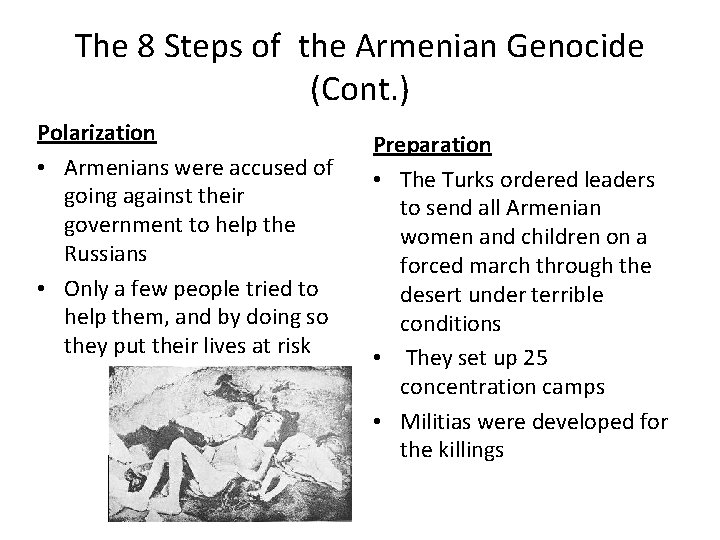 The 8 Steps of the Armenian Genocide (Cont. ) Polarization • Armenians were accused The 8 Steps of the Armenian Genocide (Cont. ) Polarization • Armenians were accused