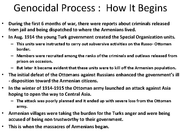Genocidal Process : How It Begins • During the first 6 months of war, Genocidal Process : How It Begins • During the first 6 months of war,