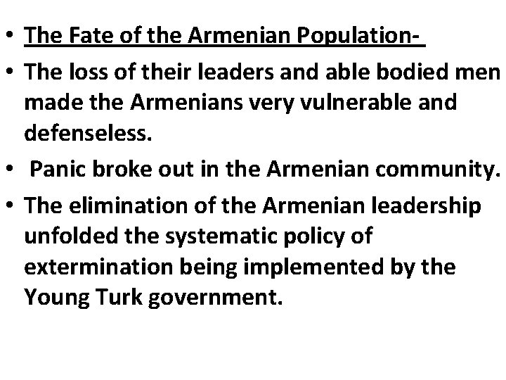 • The Fate of the Armenian Population- • The loss of their leaders • The Fate of the Armenian Population- • The loss of their leaders
