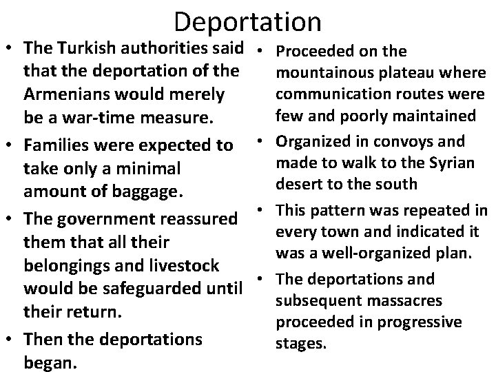 Deportation • The Turkish authorities said • that the deportation of the Armenians would Deportation • The Turkish authorities said • that the deportation of the Armenians would